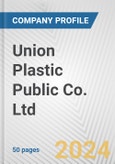 Union Plastic Public Co. Ltd. Fundamental Company Report Including Financial, SWOT, Competitors and Industry Analysis- Product Image