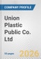 Union Plastic Public Co. Ltd. Fundamental Company Report Including Financial, SWOT, Competitors and Industry Analysis - Product Thumbnail Image
