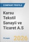 Karsu Tekstil Sanayii ve Ticaret A.S. Fundamental Company Report Including Financial, SWOT, Competitors and Industry Analysis - Product Thumbnail Image