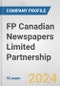 FP Canadian Newspapers Limited Partnership Fundamental Company Report Including Financial, SWOT, Competitors and Industry Analysis - Product Image