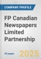 FP Canadian Newspapers Limited Partnership Fundamental Company Report Including Financial, SWOT, Competitors and Industry Analysis - Product Image