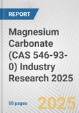 Magnesium Carbonate (CAS 546-93-0) Industry Research 2025: Global and Regional Market Trends 2019-2024 and Forecast to 2029- Product Image