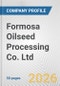 Formosa Oilseed Processing Co. Ltd. Fundamental Company Report Including Financial, SWOT, Competitors and Industry Analysis - Product Thumbnail Image