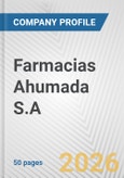 Farmacias Ahumada S.A. Fundamental Company Report Including Financial, SWOT, Competitors and Industry Analysis- Product Image