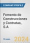 Fomento de Construcciones y Contratas, S.A. Fundamental Company Report Including Financial, SWOT, Competitors and Industry Analysis - Product Thumbnail Image