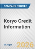 Koryo Credit Information Fundamental Company Report Including Financial, SWOT, Competitors and Industry Analysis- Product Image