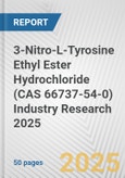 3-Nitro-L-Tyrosine Ethyl Ester Hydrochloride (CAS 66737-54-0) Industry Research 2025: Global and Regional Market Trends 2019-2024 and Forecast to 2029- Product Image