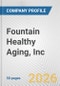 Fountain Healthy Aging, Inc. Fundamental Company Report Including Financial, SWOT, Competitors and Industry Analysis - Product Thumbnail Image