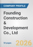 Founding Construction & Development Co., Ltd. Fundamental Company Report Including Financial, SWOT, Competitors and Industry Analysis- Product Image