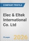 Elec & Eltek International Co. Ltd. Fundamental Company Report Including Financial, SWOT, Competitors and Industry Analysis - Product Thumbnail Image