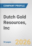 Dutch Gold Resources, Inc. Fundamental Company Report Including Financial, SWOT, Competitors and Industry Analysis- Product Image