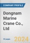 Dongnam Marine Crane Co., Ltd. Fundamental Company Report Including Financial, SWOT, Competitors and Industry Analysis - Product Thumbnail Image