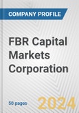 FBR Capital Markets Corporation Fundamental Company Report Including Financial, SWOT, Competitors and Industry Analysis- Product Image