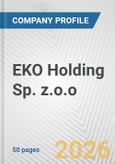 EKO Holding Sp. z.o.o. Fundamental Company Report Including Financial, SWOT, Competitors and Industry Analysis- Product Image