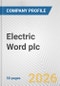 Electric Word plc Fundamental Company Report Including Financial, SWOT, Competitors and Industry Analysis - Product Thumbnail Image
