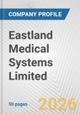 Eastland Medical Systems Limited Fundamental Company Report Including Financial, SWOT, Competitors and Industry Analysis- Product Image
