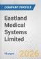 Eastland Medical Systems Limited Fundamental Company Report Including Financial, SWOT, Competitors and Industry Analysis - Product Thumbnail Image