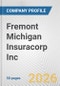 Fremont Michigan Insuracorp Inc. Fundamental Company Report Including Financial, SWOT, Competitors and Industry Analysis - Product Thumbnail Image