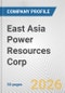 East Asia Power Resources Corp. Fundamental Company Report Including Financial, SWOT, Competitors and Industry Analysis - Product Thumbnail Image