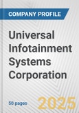 Universal Infotainment Systems Corporation Fundamental Company Report Including Financial, SWOT, Competitors and Industry Analysis- Product Image