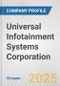 Universal Infotainment Systems Corporation Fundamental Company Report Including Financial, SWOT, Competitors and Industry Analysis - Product Thumbnail Image