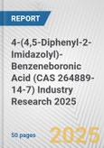 4-(4,5-Diphenyl-2-Imidazolyl)-Benzeneboronic Acid (CAS 264889-14-7) Industry Research 2025: Global and Regional Market Trends 2019-2024 and Forecast to 2029- Product Image