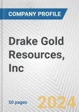 Drake Gold Resources, Inc. Fundamental Company Report Including Financial, SWOT, Competitors and Industry Analysis- Product Image