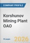 Korshunov Mining Plant OAO Fundamental Company Report Including Financial, SWOT, Competitors and Industry Analysis - Product Thumbnail Image