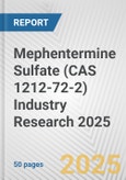 Mephentermine Sulfate (CAS 1212-72-2) Industry Research 2025: Global and Regional Market Trends 2019-2024 and Forecast to 2029- Product Image