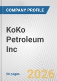 KoKo Petroleum Inc. Fundamental Company Report Including Financial, SWOT, Competitors and Industry Analysis- Product Image