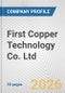 First Copper Technology Co. Ltd. Fundamental Company Report Including Financial, SWOT, Competitors and Industry Analysis - Product Thumbnail Image