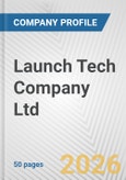 Launch Tech Company Ltd. Fundamental Company Report Including Financial, SWOT, Competitors and Industry Analysis- Product Image