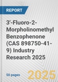 3'-Fluoro-2-Morpholinomethyl Benzophenone (CAS 898750-41-9) Industry Research 2025: Global and Regional Market Trends 2019-2024 and Forecast to 2029- Product Image