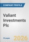 Valiant Investments Plc Fundamental Company Report Including Financial, SWOT, Competitors and Industry Analysis - Product Thumbnail Image