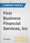 First Business Financial Services, Inc. Fundamental Company Report Including Financial, SWOT, Competitors and Industry Analysis - Product Thumbnail Image