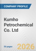 Kumho Petrochemical Co. Ltd. Fundamental Company Report Including Financial, SWOT, Competitors and Industry Analysis- Product Image
