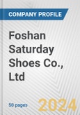 Foshan Saturday Shoes Co., Ltd. Fundamental Company Report Including Financial, SWOT, Competitors and Industry Analysis- Product Image