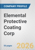 Elemental Protective Coating Corp. Fundamental Company Report Including Financial, SWOT, Competitors and Industry Analysis- Product Image