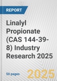 Linalyl Propionate (CAS 144-39-8) Industry Research 2025: Global and Regional Market Trends 2019-2024 and Forecast to 2029- Product Image