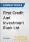 First Credit And Investment Bank Ltd. Fundamental Company Report Including Financial, SWOT, Competitors and Industry Analysis - Product Thumbnail Image