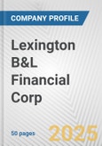 Lexington B&L Financial Corp. Fundamental Company Report Including Financial, SWOT, Competitors and Industry Analysis- Product Image