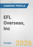 EFL Overseas, Inc. Fundamental Company Report Including Financial, SWOT, Competitors and Industry Analysis- Product Image