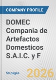 DOMEC Compania de Artefactos Domesticos S.A.I.C. y F. Fundamental Company Report Including Financial, SWOT, Competitors and Industry Analysis- Product Image