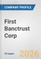 First Banctrust Corp. Fundamental Company Report Including Financial, SWOT, Competitors and Industry Analysis - Product Thumbnail Image