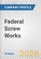 Federal Screw Works Fundamental Company Report Including Financial, SWOT, Competitors and Industry Analysis - Product Thumbnail Image
