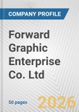 Forward Graphic Enterprise Co. Ltd Fundamental Company Report Including Financial, SWOT, Competitors and Industry Analysis- Product Image