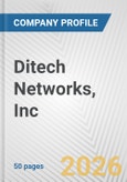 Ditech Networks, Inc. Fundamental Company Report Including Financial, SWOT, Competitors and Industry Analysis- Product Image