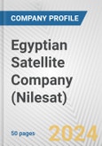 Egyptian Satellite Company (Nilesat) Fundamental Company Report Including Financial, SWOT, Competitors and Industry Analysis- Product Image
