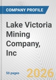 Lake Victoria Mining Company, Inc. Fundamental Company Report Including Financial, SWOT, Competitors and Industry Analysis- Product Image