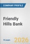 Friendly Hills Bank Fundamental Company Report Including Financial, SWOT, Competitors and Industry Analysis - Product Thumbnail Image